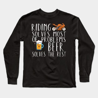 Motorcycle problems beer riding Long Sleeve T-Shirt